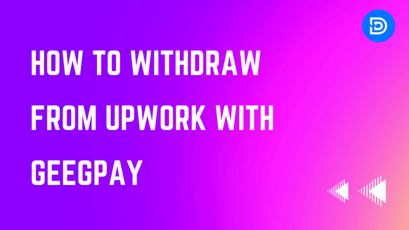How to withdraw from Upwork with GeegPay